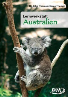 Lernwerkstatt "Australien": 3. 4. Klasse: Dr. Silke Thomas, Sonja Thomas: Bücher