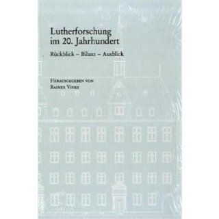 Lutherforschung im 20. Jahrhundert: Rckblick   Bilanz   Ausblick Veroffentlichungen Des Inst.Fur Europaische Geschichte Mainz: Rainer Vinke: Bücher
