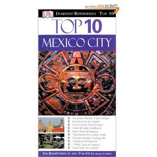 Top 10 Reisefhrer Mexico City: Nancy Mikula, Paul Franklin, Annika Schroeter, Barbara Sobeck: Bücher