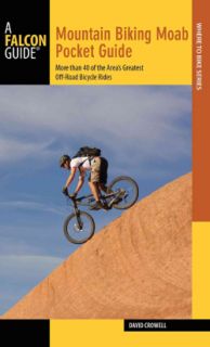 Falcon Guide Mountain Biking Moab Pocket Guide: More Than 40 of the