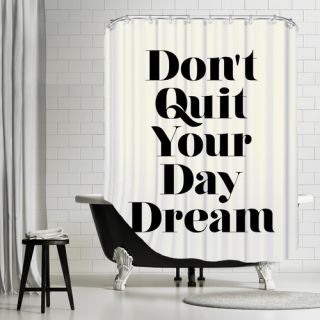 Dont Quit Your Daydream Shower Curtain