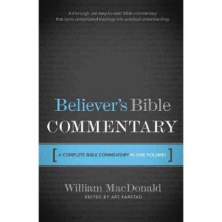 Believer's Bible Commentary A Complete Bible Commentary in One Volume