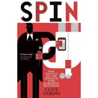 Spin: How Politics Has the Power to Turn Marketing on Its Head