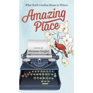 Amazing Place: What North Carolina Means to Writers