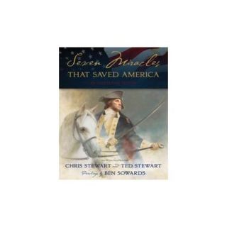 Seven Miracles That Saved America: An Illustrated History