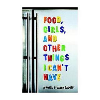 Food, Girls, and Other Things I Cant Have (Reprint) (Paperback