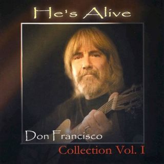Hes Alive: Don Francisco Collection, Vol. 1