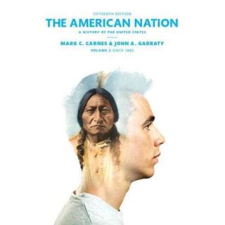 The American Nation: A History of the United States: Since 1865