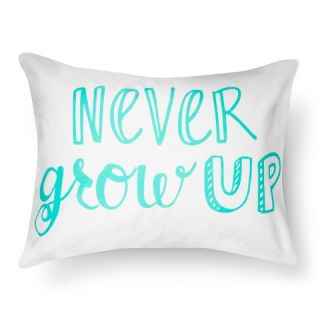 Never Grow Up Pillowcase   Standard   White   Pillowfort™