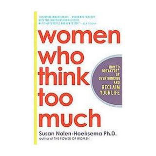 Women Who Think Too Much (Reprint) (Paperback)