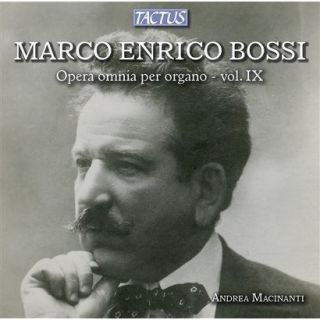 Marco Enrico Bossi: Opera omnia per organo, Vol. 9