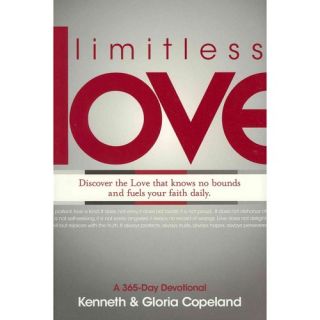 Limitless Love: Discover the Love That Knows No Bounds and Fuels Your Faith Daily: A 365 Day Devotional