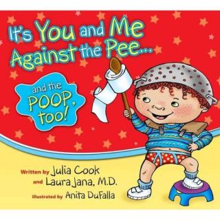 It's You and Me Against the Pee: And the Poop Too!