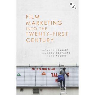 Film Marketing into the Twenty first Cen (Hardcover)