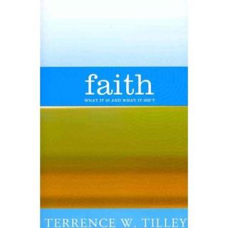 Faith: What It Is and What It Isn't