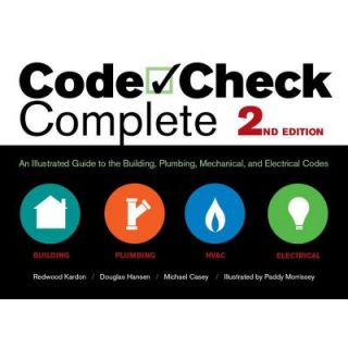 Code Check Complete 2nd Edition: An Illustrated Guide to the Building, Plumbing, Mechanical and Electrical Codes 9781600854934   Mobile