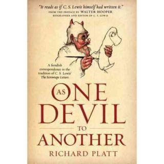 As One Devil to Another: A Fiendish Correspondence in the Tradition of C.S. Lewis's The Screwtape Letters