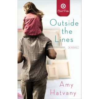 Target Club Pick Feb 2012: Outside the Lines by Amy Hatvany (Paperback