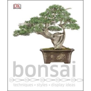 Bonsai: Techniques, Style and Display Ideas 9781465419583