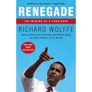 Renegade: The Making of a President