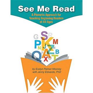 See Me Read: A Phonetic Approach for Teaching Beginning Readers of All Ages