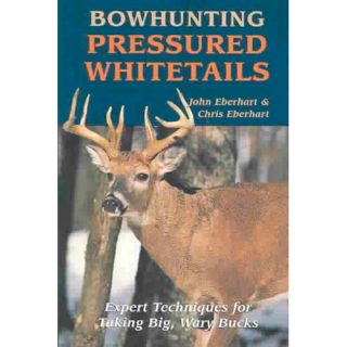 Bowhunting Pressured Whitetails