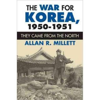 The War for Korea, 1950 1951: They Came from the North