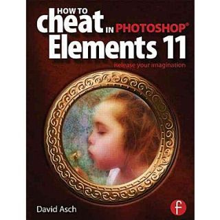 How To Cheat in Photoshop Elements 11: Release Your Imagination