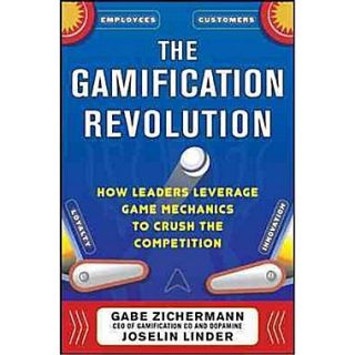 The Gamification Revolution Gabe Zichermann, Joselin Linder Hardcover