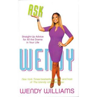 Ask Wendy: Straight Up Advice for All the Drama in Your Life