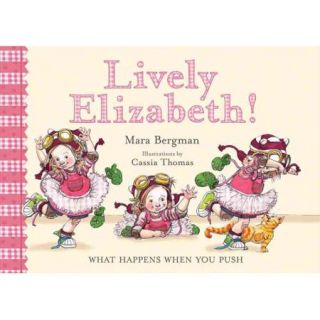 Lively Elizabeth!: What Happens When You Push