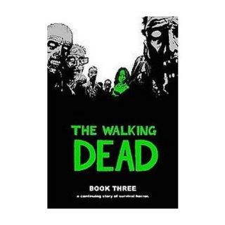 The Walking Dead 3: Safety Behind Bars ( The Walking Dead) (Hardcover