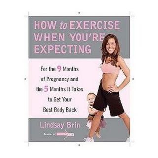 How to Exercise When Youre Expecting (Paperback)