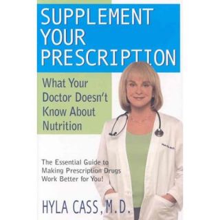 Supplement Your Prescription: What Your Doctor Doesn't Know About Nutrition