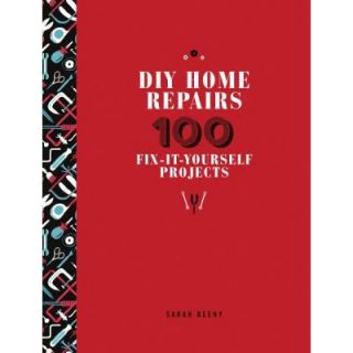 DIY Home Repairs: 100 Fix It Yourself Projects 9781440585296