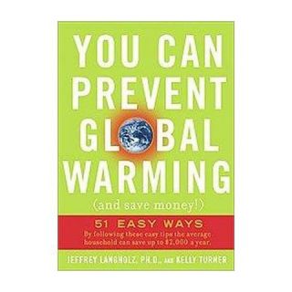 You Can Prevent Global Warming (and Save (Reprint) (Paperback)