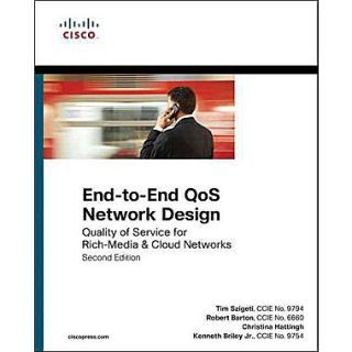 End to End QoS Network Design: Quality of Service for Rich Media & Cloud Networks