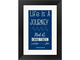 Life is a Journey  Ralph Waldo Emerson by Veruca Salt Framed Art, Size 10.5 X 14.5