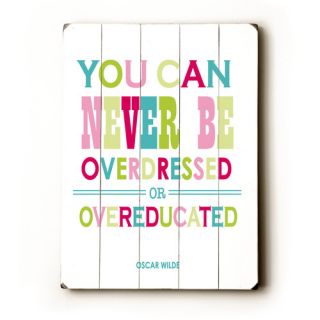You Can Never Be Overdressed Wood Sign