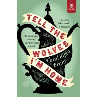 Target Club Pick June 2013: Tell the Wolves Im Home: A Novel by Carol